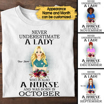 Personalized Never Underestimate A Lady Who Is Also A Nurse Birthday Shirt