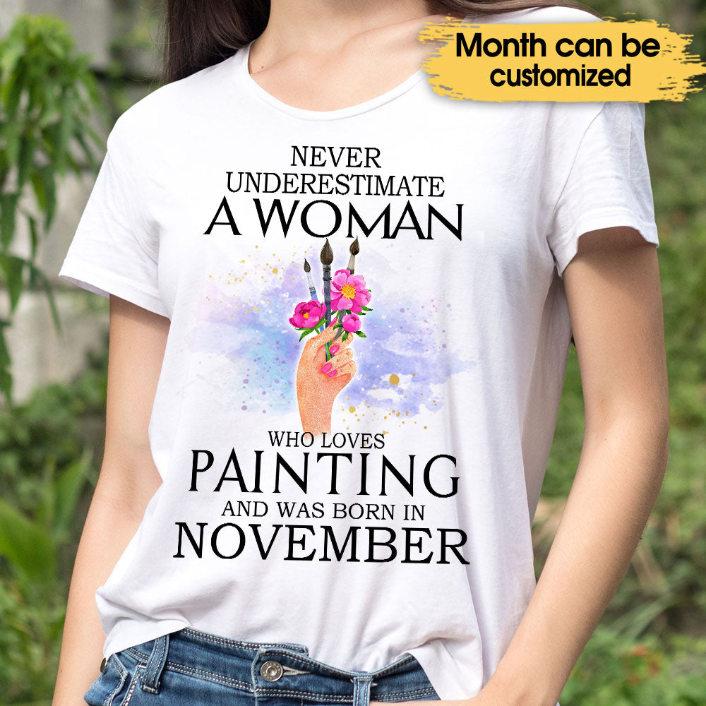 Never Underestimate A Woman Who Loves Painting - Personalized Birthday Shirt