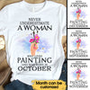 Never Underestimate A Woman Who Loves Painting - Personalized Birthday Shirt