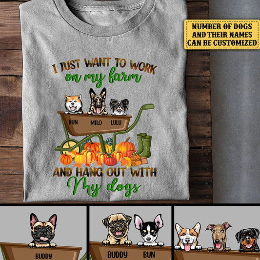 Personalized I Just Want To Work On My Farm And Hang Out With My Dogs Shirt