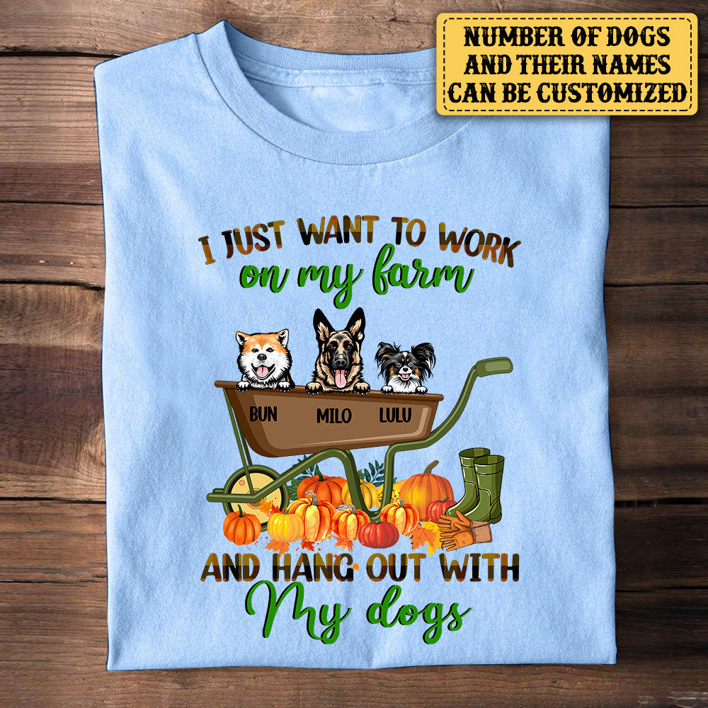 Personalized I Just Want To Work On My Farm And Hang Out With My Dogs Shirt