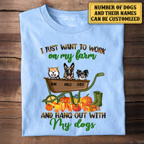 Personalized I Just Want To Work On My Farm And Hang Out With My Dogs Shirt