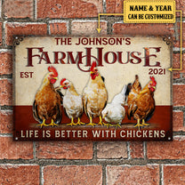 Personalized Farmhouse Life Is Better With Chickens Metal Sign