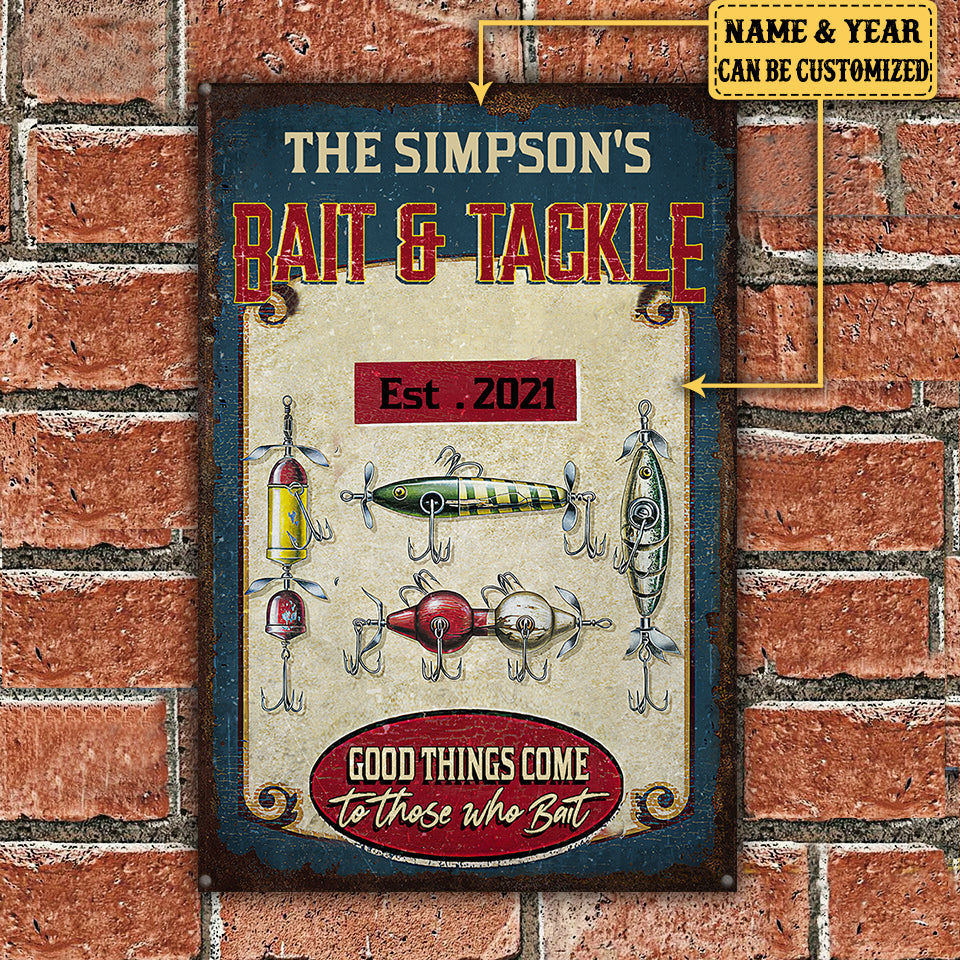 Personalized Bait And Tackle Fishing Good Things Come To Those Who Bait Metal Sign