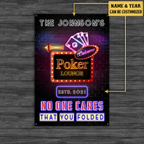 Personalized Poker Lounge No One Cares That You Folded Metal Sign