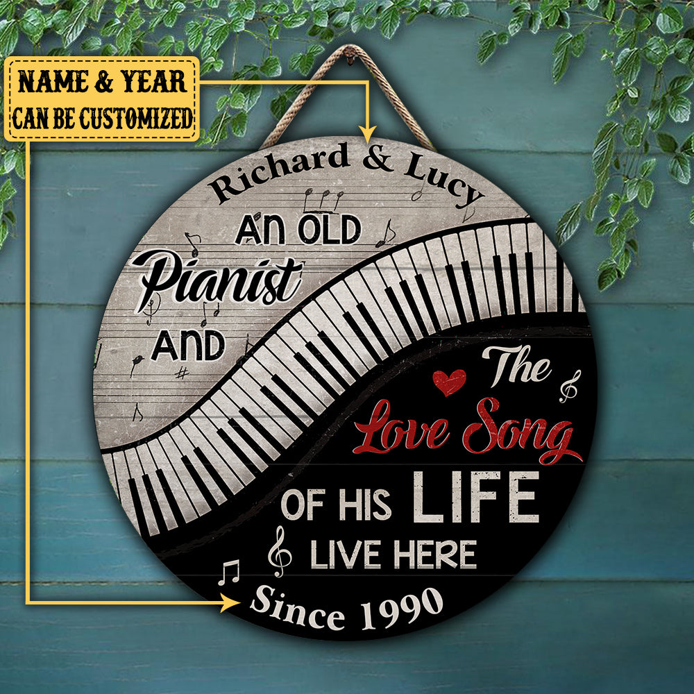 Personalized An Old Pianist And The Love Song Of His Life Live Here Piano Pallet Wood Circle Sign