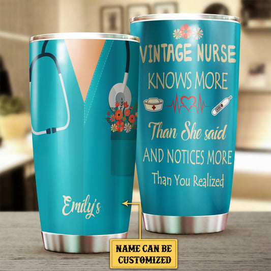 Personalized Vintage Nurse Knows More Than She Said And Notices More Than You Realized Tumbler