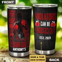 Personalized Fight Hard Boxing Club Violators Can Be Knocked Out Tumbler