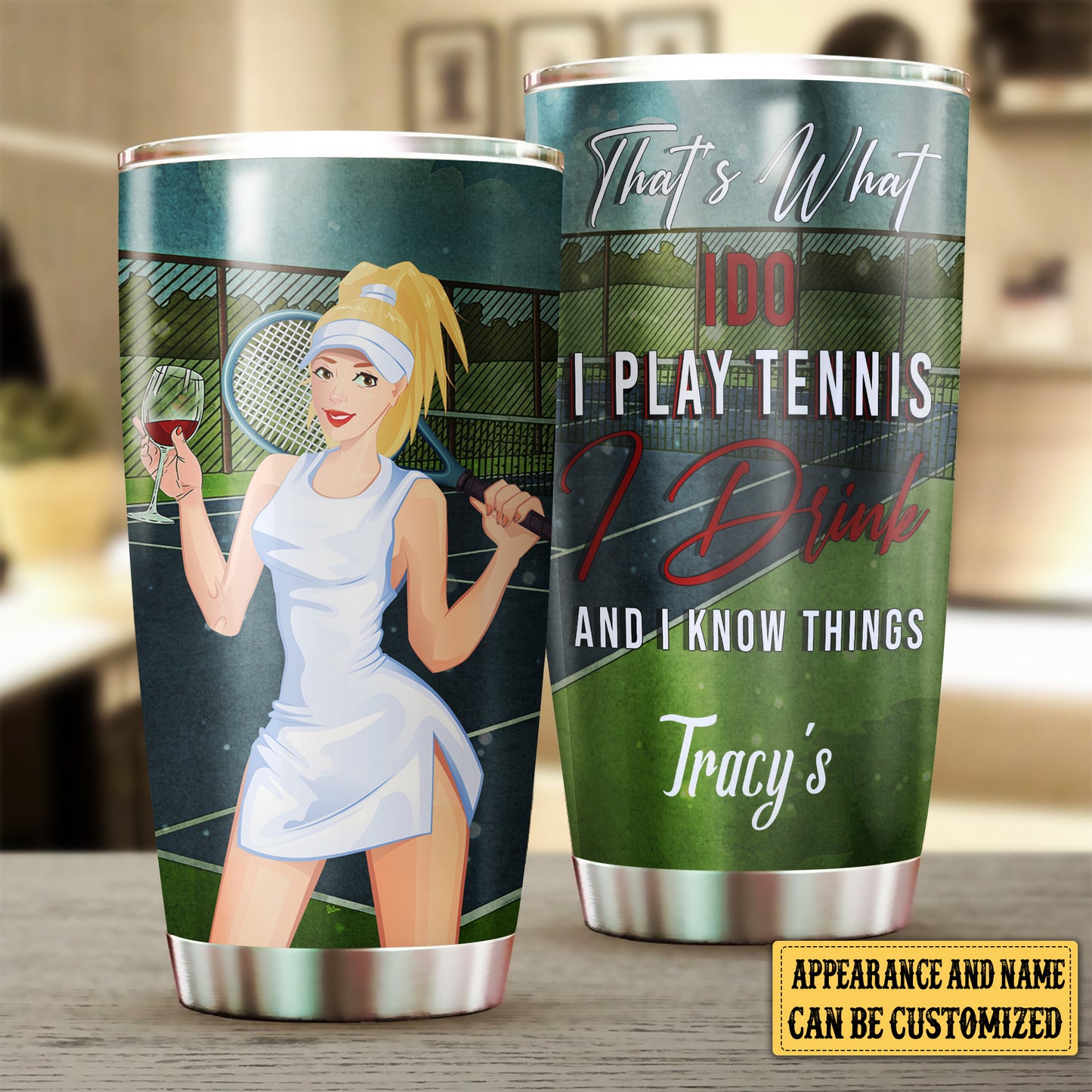 Personalized That's What I Do I Play Tennis I Drink And I Know Things Tumbler