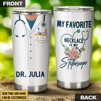 Personalized My Favorite Necklace Is My Stethoscope Doctor Tumbler