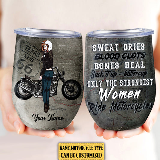 Personalized The Strongest Women Ride Motorcycles Wine Tumbler