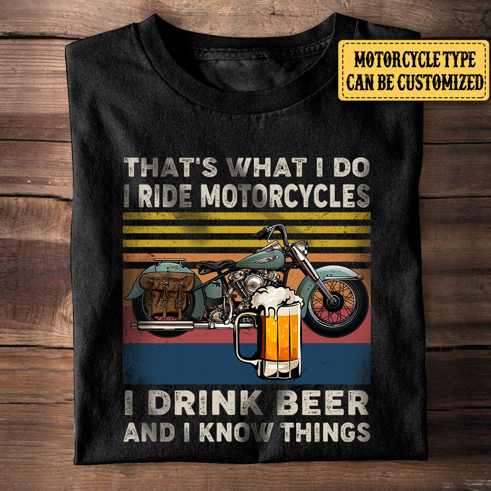 Personalized That's What I Do I Ride Motorcycle I Drink Beer Shirt