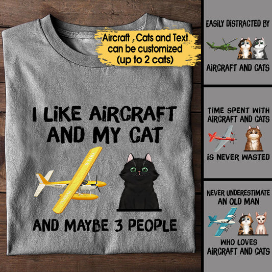 I Like Aircraft And Cats - Personalized Shirt