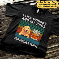 I Like Whisky And Dogs - Personalized Shirt