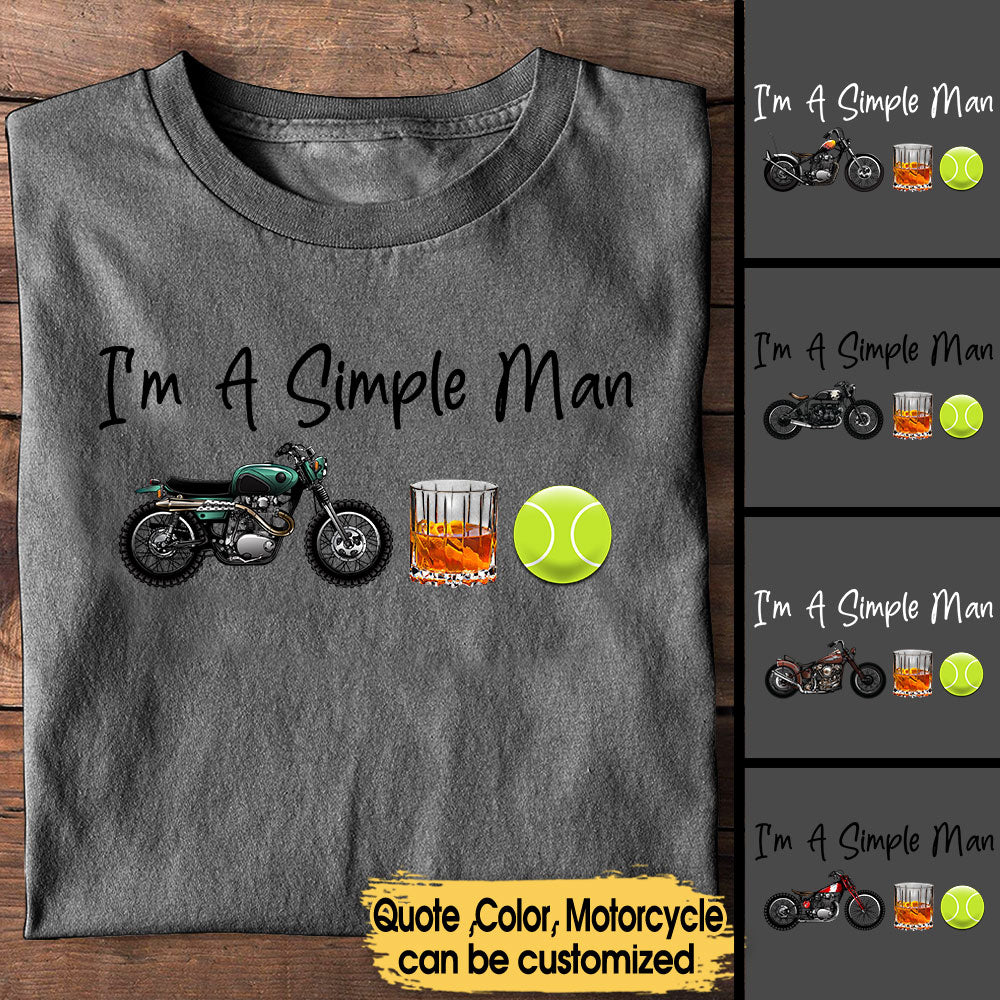 I'm A Simple Man Like Motorcycles, Whisky And Tennis - Personalized Shirt