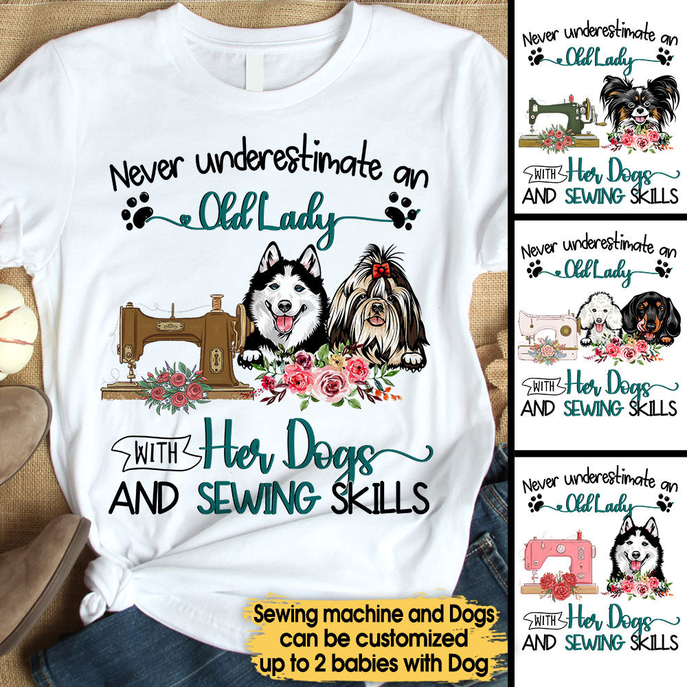 Personalized Never Underestimate An Old Lady With Her Dogs And Sewing Skills Shirt