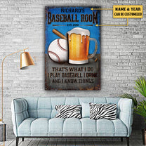 Personalized Baseball Room That's What I Do I Play Baseball I Drink And I Know Things Metal Sign