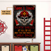 Personalized Death Smile At All Of Us Only The Fire Fighter Smile Back Metal Sign