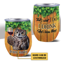 Personalized That's What I Do I Drink And I Know Things Owl Wine Tumbler