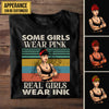Personalized Some Girls Wear Pink Real Girls Wear Ink Tattoo Shirt