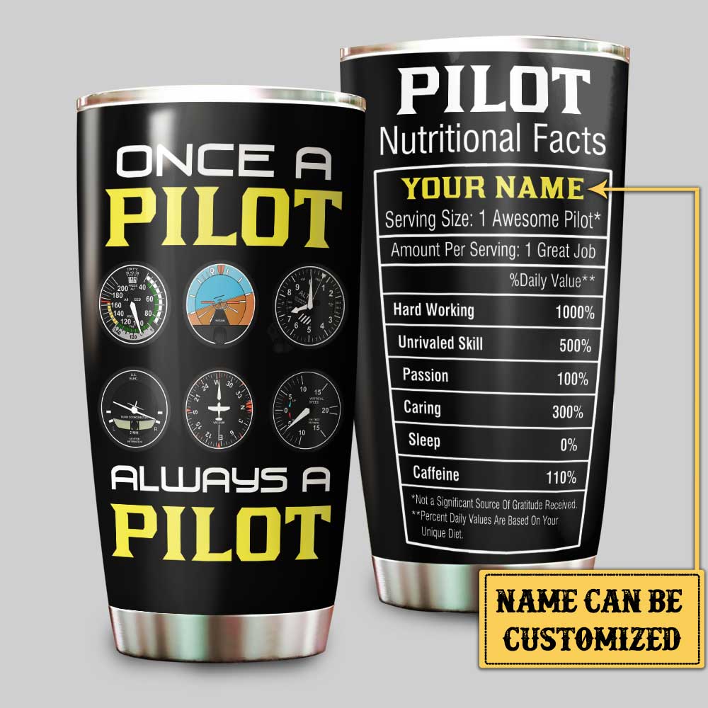 Personalized Once A Pilot Always A Pilot Nutritional Facts Tumbler