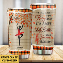 Personalized It's About Being Better Than You Were Yesterday Ballet Tumbler
