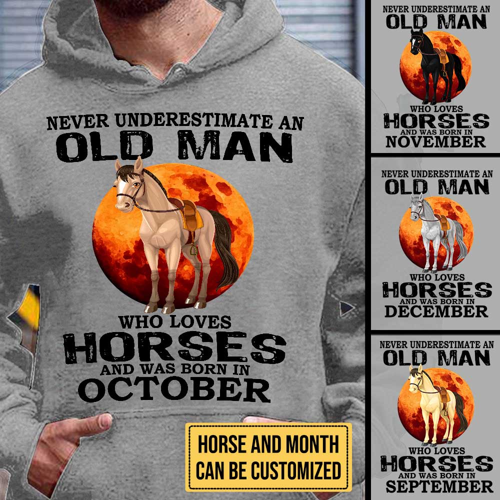 Never Underestimate An Old Man Who Loves Horses - Personalized Birthday Shirt