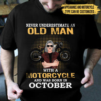 Never Underestimate An Old Man With A Motorcycle - Personalized Birthday Shirt