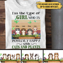 Personalized I'm The Type Of Girl Who Is Perfectly Happy With Cats And Plants Shirt