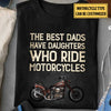 Personalized The Best Dads Have Daughters Who Ride Motorcycles Shirt