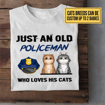 Personalized Just An Old Policeman Who Loves His Cats Shirt