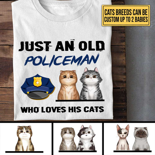 Personalized Just An Old Policeman Who Loves His Cats Shirt