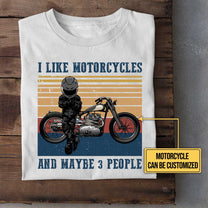 Personalized I Like Motorcycles And Maybe 3 People Shirt