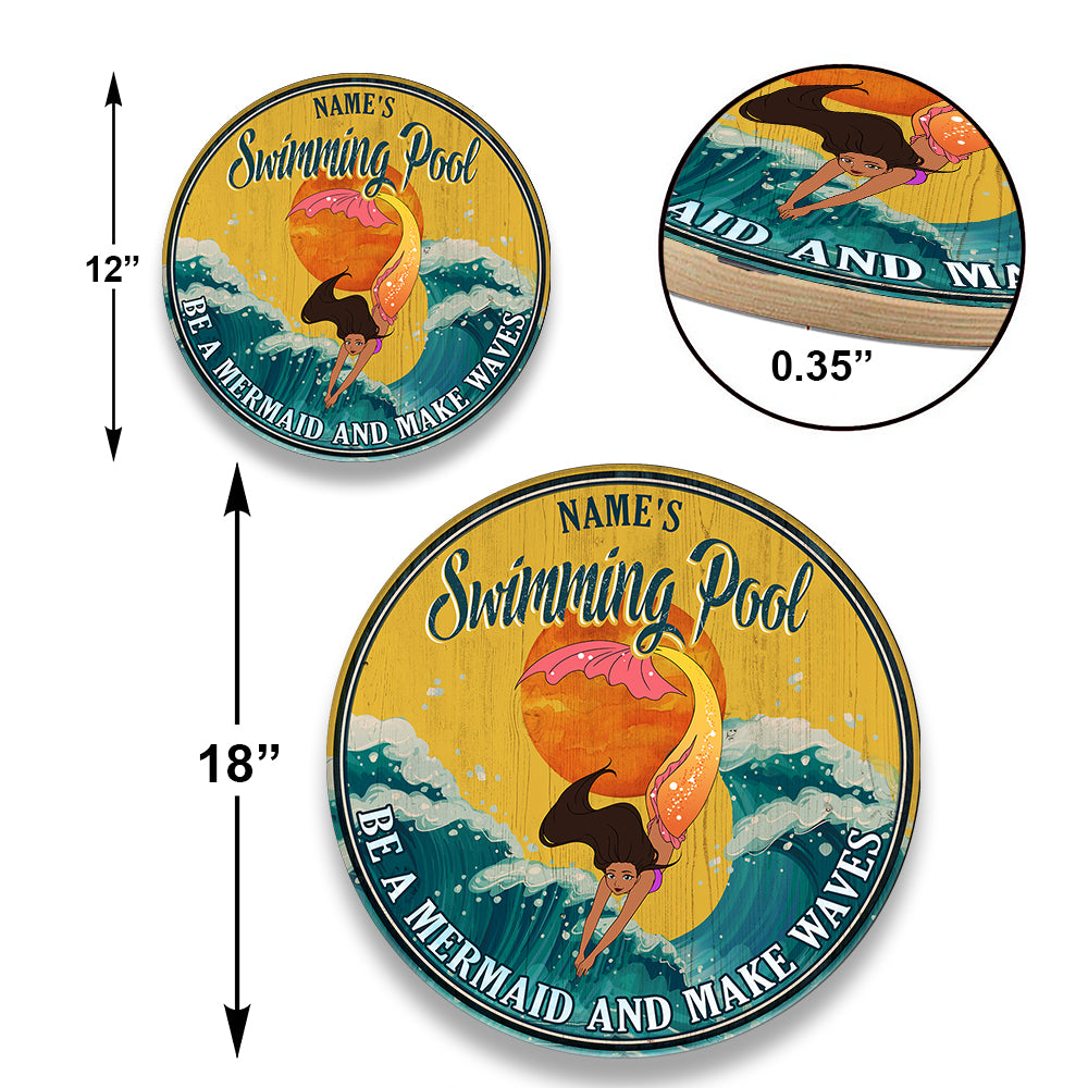 Personalized Swimming Pool Be A Mermaid And Make Waves Wood Round Sign