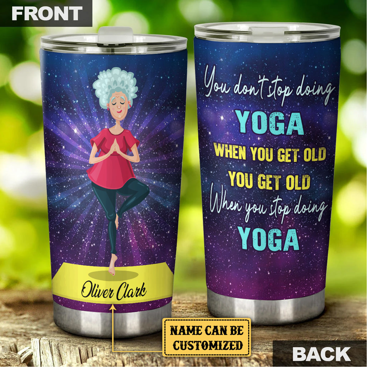Personalized You Get Old When You Stop Doing Yoga Tumbler