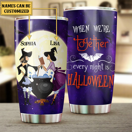 Personalized When We're Together Every Night Is Halloween Tumbler