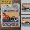 Like Horses And Coffee - Personalized Shirt