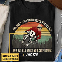 Personalized You Don't Stop Racing When You Get Old Motorcycle Shirt
