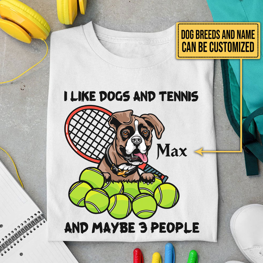 Personalized I Like Dogs And Tennis And Maybe 3 People Shirt