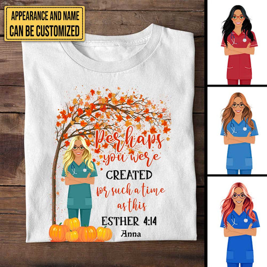 Personalized Perhaps You Were Created For Such A Time As This Esther 4:14 Nurse Shirt