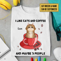 Personalized I Like Cats And Coffee And Maybe 3 People Shirt