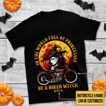 Personalized In A World Full Of Princesses Be A Biker Witch Halloween Shirt