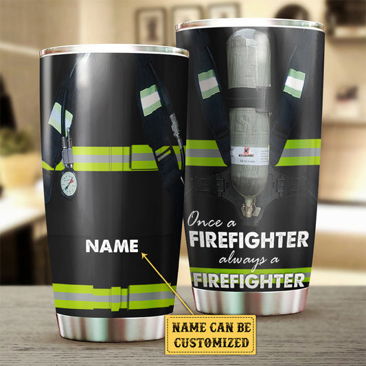 Personalized Once A Firefighter Always A Firefighter Tumbler