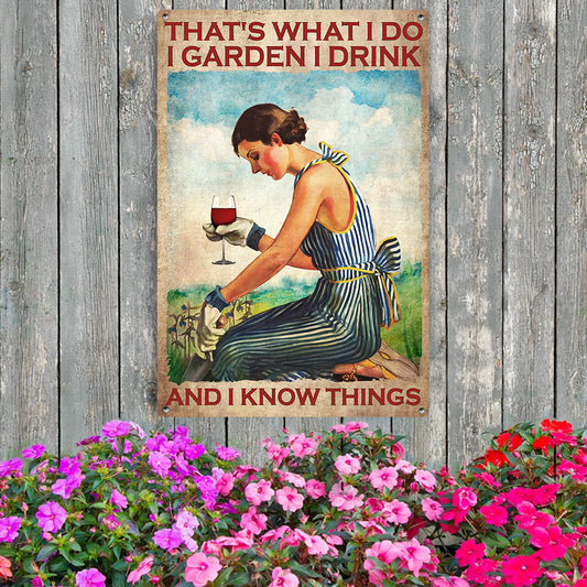 That's What I Do I Garden I drink Classic Metal Sign