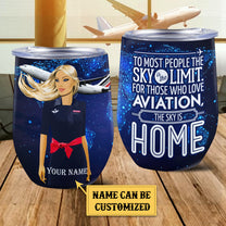Personalized Flight Attendant The Sky Is Home Wine Tumbler