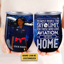 Personalized Flight Attendant The Sky Is Home Wine Tumbler