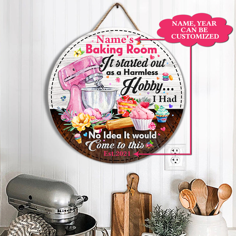Personalized Baking Room It Started Out As A Harmless Hobby Wood Round Sign